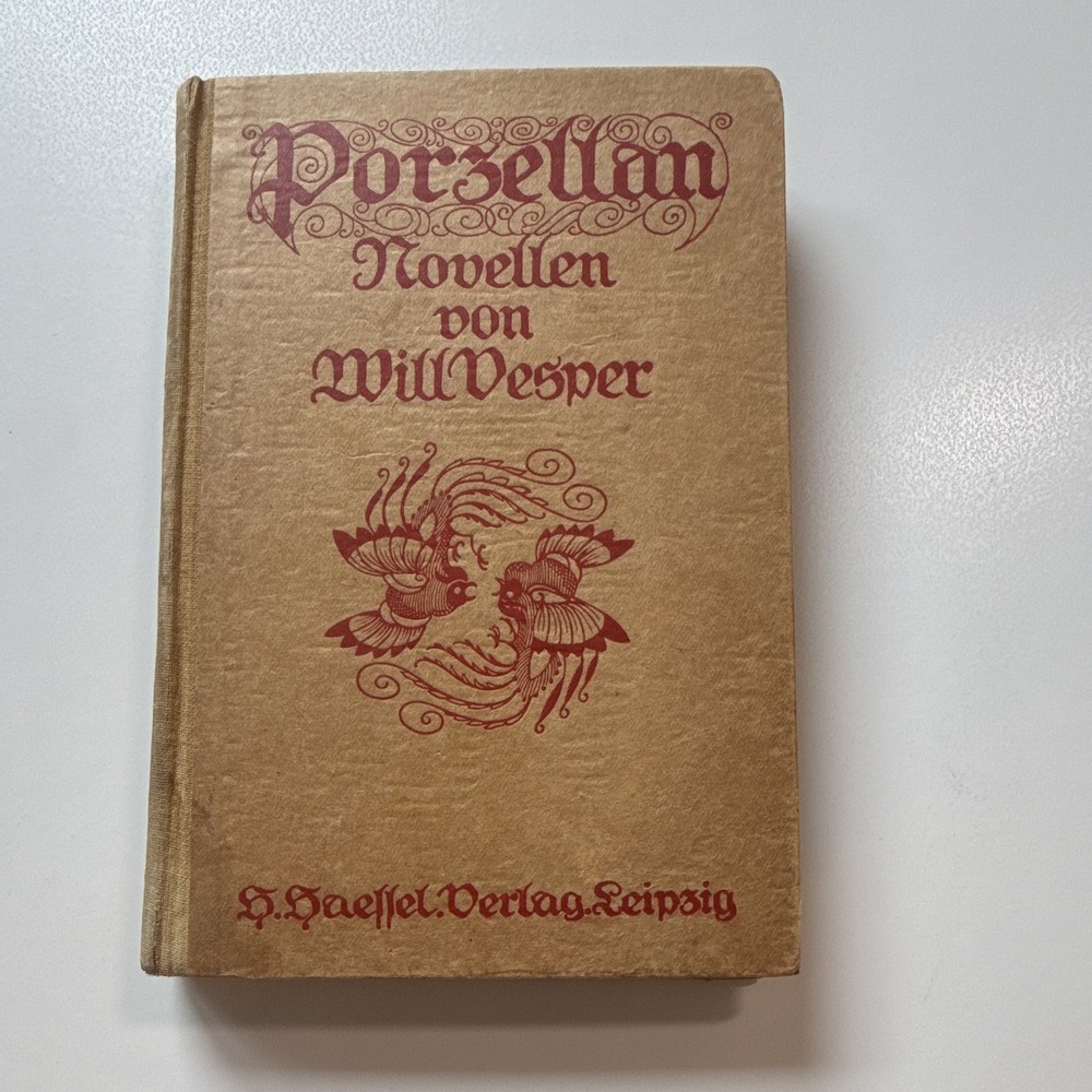 Will Vesper Porzellan: Novellen - Hardcover, Illus., H. Haessel Leipzig 1922